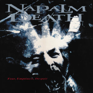 Napalm Death 1994.04.25 Studioalbum 05 Fear Emptiness Despair